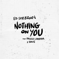 Cover Ed Sheeran feat. Paulo Londra & Dave - Nothing On You