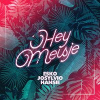 Cover Esko, Josylvio & Hansie - Hey meisje