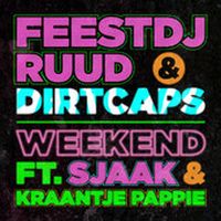 Cover FeestDJRuud & Dirtcaps feat. Sjaak & Kraantje Pappie - Weekend