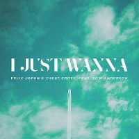 Cover Felix Jaehn & Cheat Codes feat. Bow Anderson - I Just Wanna