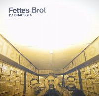 Cover Fettes Brot - Da draussen