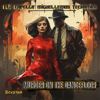 Cover Flip Capella / Miguel Lemos / Techamine - Murder On The Dancefloor