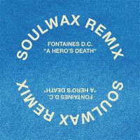 Cover Fontaines D.C. - A Hero's Death (Soulwax Remix)