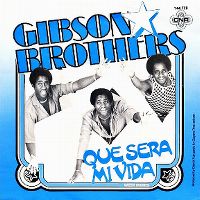 Cover Gibson Brothers - Que sera mi vida (If You Should Go)