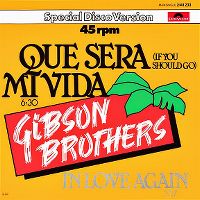 Cover Gibson Brothers - Que sera mi vida (If You Should Go)