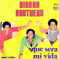 Cover Gibson Brothers - Que sera mi vida (If You Should Go)