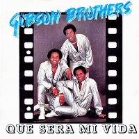 Cover Gibson Brothers - Que sera mi vida (If You Should Go)