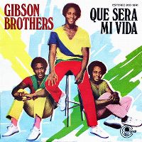 Cover Gibson Brothers - Que sera mi vida (If You Should Go)