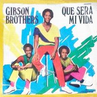 Cover Gibson Brothers - Que sera mi vida (If You Should Go)