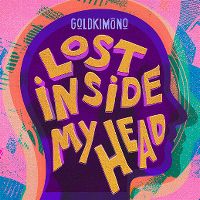 Cover Goldkimono - Lost Inside My Head
