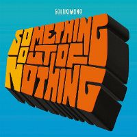 Cover Goldkimono - Something Out Of Nothing