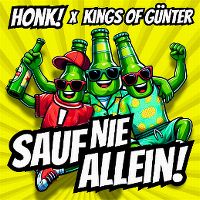 Cover Honk! x Kings Of Günter - Sauf nie allein!