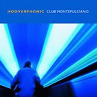 Hooverphonic - Club Montepulciano 