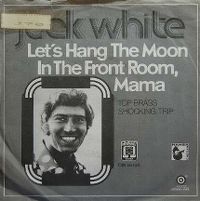 Cover Jack White - Let's Hang The Moon In The Front Room, Mama