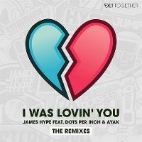 Cover James Hype feat. Dots Per Inch & Ayak - I Was Lovin' You