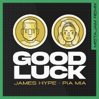 Cover James Hype & Pia Mia - Good Luck