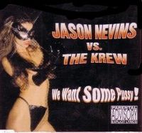Cover Jason Nevins vs. The Krew - We Want Some Pussy