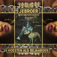 Cover Jebroer feat. Mr. Polska, Skinto & Ronnie Flex - Hoesten als bejaarden