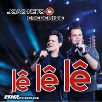 Cover João Neto & Frederico - Lê lê lê