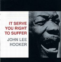 Cover John Lee Hooker - It Serve You Right To Suffer