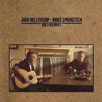 Cover John Mellencamp + Bruce Springsteen - Wasted Days