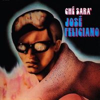 Cover José Feliciano - Che sarà