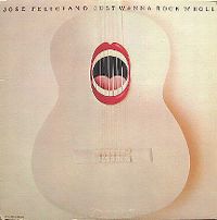 Cover José Feliciano - Just Wanna Rock 'N' Roll