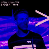 Cover Justin Jesso & Seeb - Bigger Than