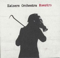 Cover Kaizers Orchestra - Maestro