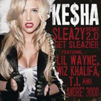 Cover Ke$ha feat. Lil Wayne, Wiz Khalifa, T.I. & André 3000 - Sleazy Remix 2.0 - Get Sleazier