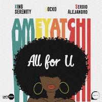 Cover King Serenity / Locko / Sergio Alejandro - All For U (Ameyatchi)