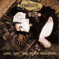 Cover Kingsize - Love, Lust And Other Disasters