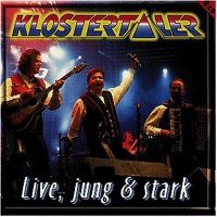 Cover Klostertaler - Live, jung & stark