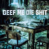Cover Knaller & Mula B - Geef me die Shit