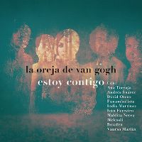 Cover La Oreja de Van Gogh con Ana Torroja, Andrés Suárez, David Otero, Funambulista, India Martínez, Iván Ferreiro, Maldita Nerea, Melendi, Rozalén & Vanesa Martín - Estoy contigo