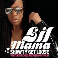 Cover Lil' Mama feat. Chris Brown and T-Pain - Shawty Get Loose