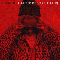 Cover Lil Wayne - Tha Fix Before Tha VI