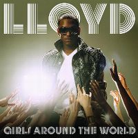 Cover Lloyd feat. Lil Wayne - Girls Around The World