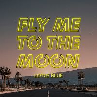 Cover Lotus Blue - Fly Me To The Moon
