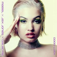 Cover Mabel x Jax Jones x Galantis - Good Luck