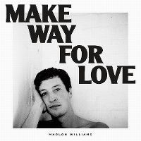 Cover Marlon Williams - Make Way For Love