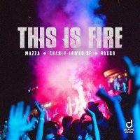 Cover Mazza + Charly Lownoise + Rocco - This Is Fire
