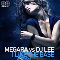 Cover Megara vs. DJ Lee - I Like The Base