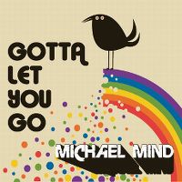 Cover Michael Mind - Gotta Let You Go