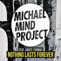 Cover Michael Mind Project feat. Dante Thomas - Nothing Lasts Forever