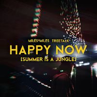 Cover Miles & Miles / Treetalk - Happy Now (Summer Is A Jungle)