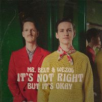 Cover Mr. Belt & Wezol - It's Not Right (But It's Ok)