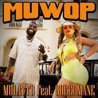 Cover Mulatto feat. Gucci Mane - Muwop
