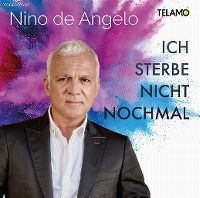 Cover Nino de Angelo - Ich sterbe nicht nochmal