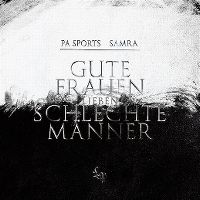 Cover PA Sports / Samra - Gute Frauen lieben schlechte Männer